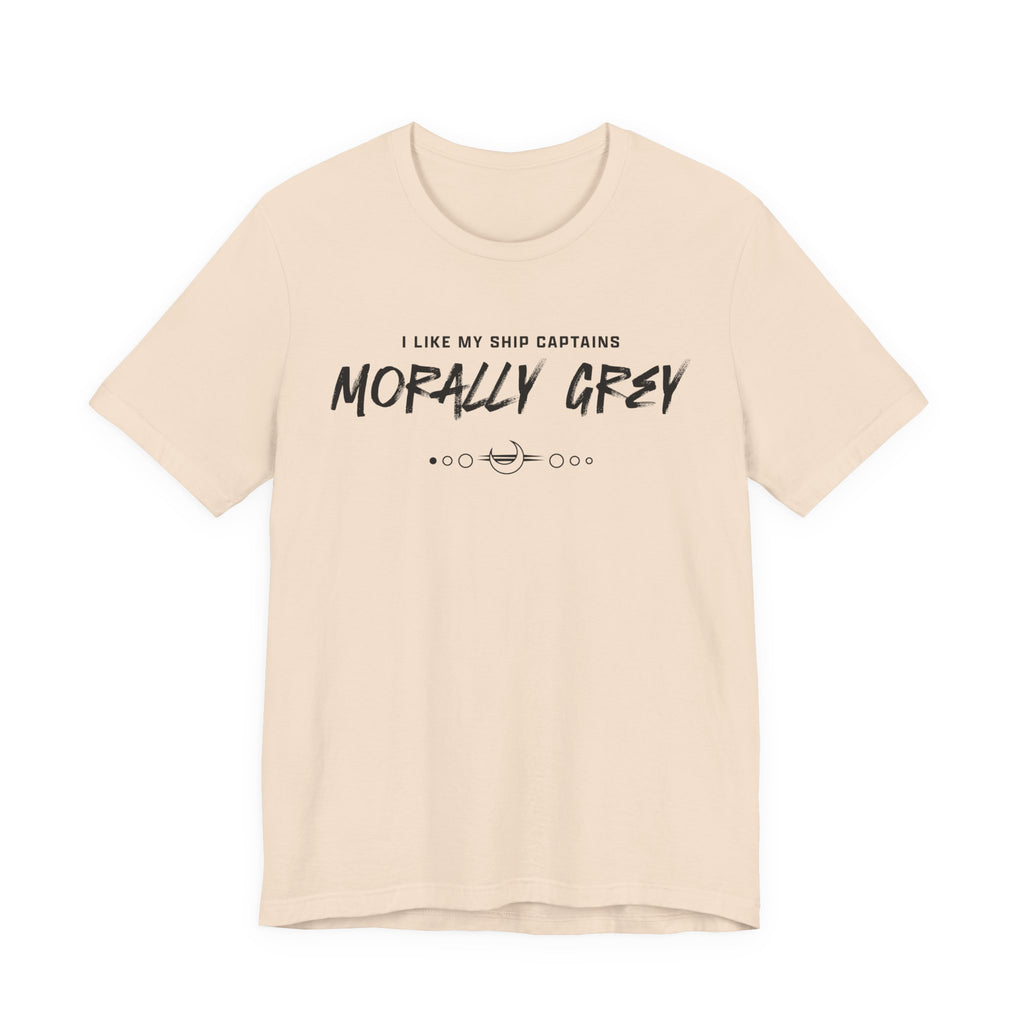 I Like My Ship Captains Morally Grey Tee