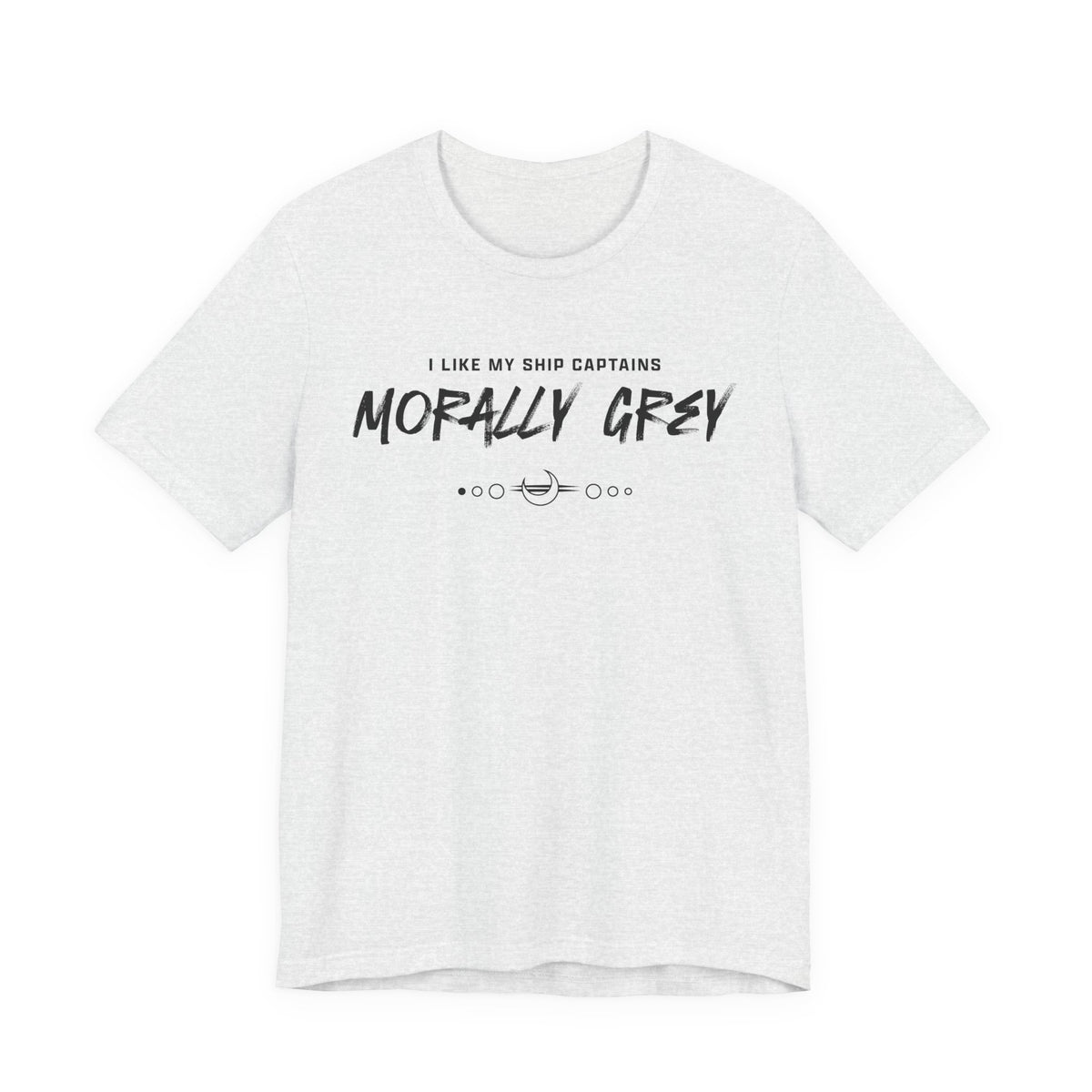 I Like My Ship Captains Morally Grey Tee