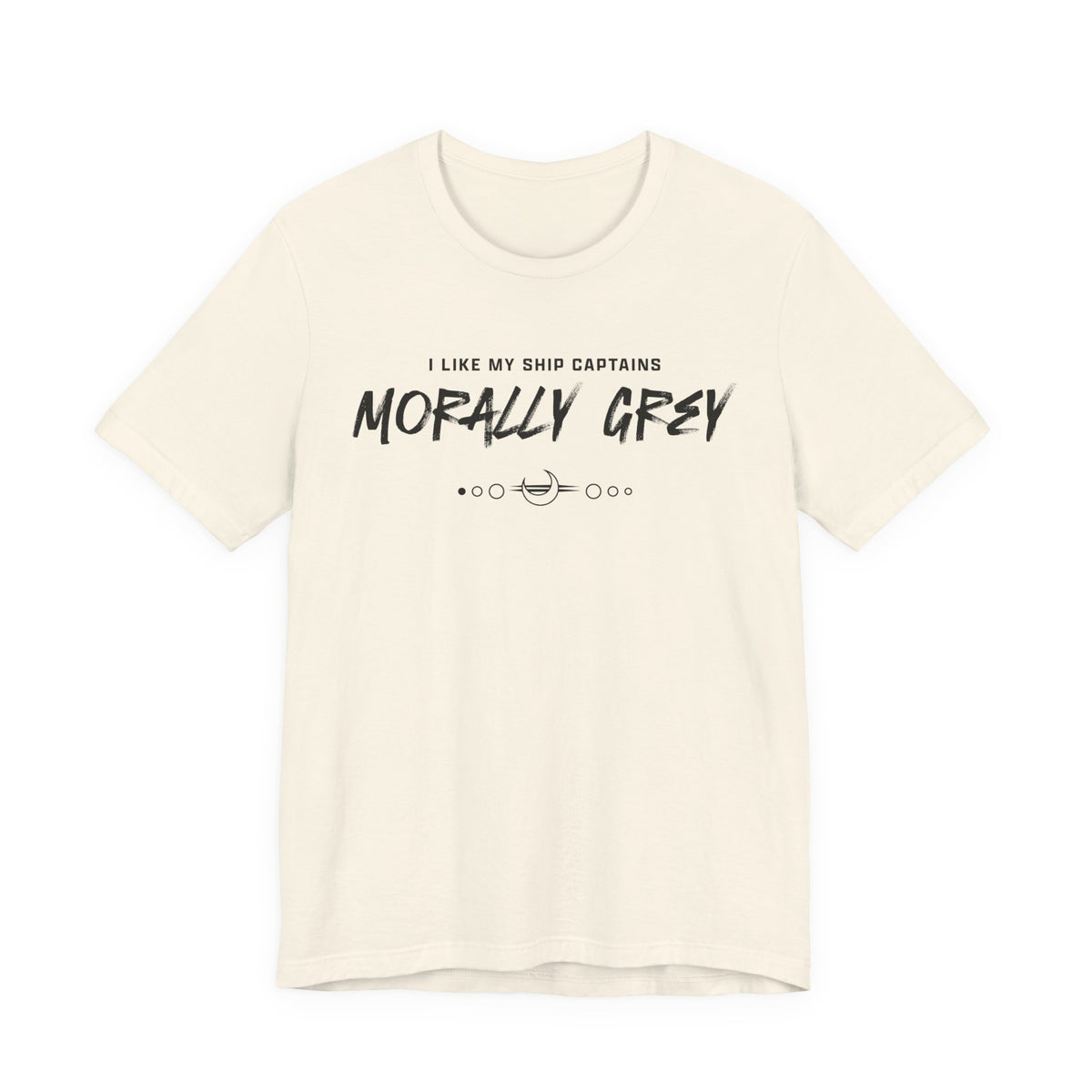 I Like My Ship Captains Morally Grey Tee