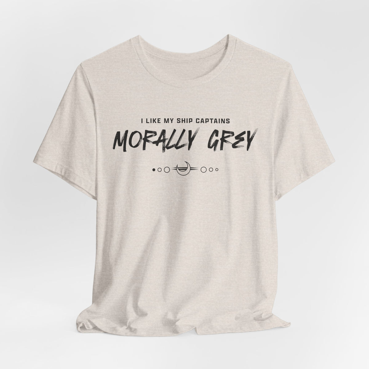 I Like My Ship Captains Morally Grey Tee