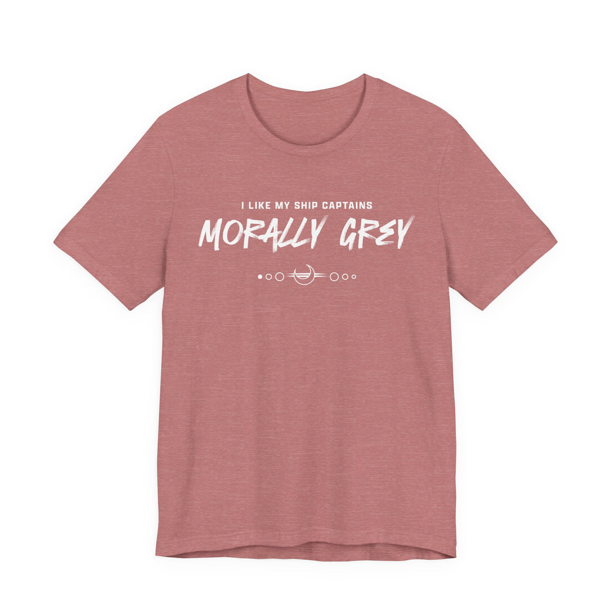 I Like My Ship Captains Morally Grey Tee