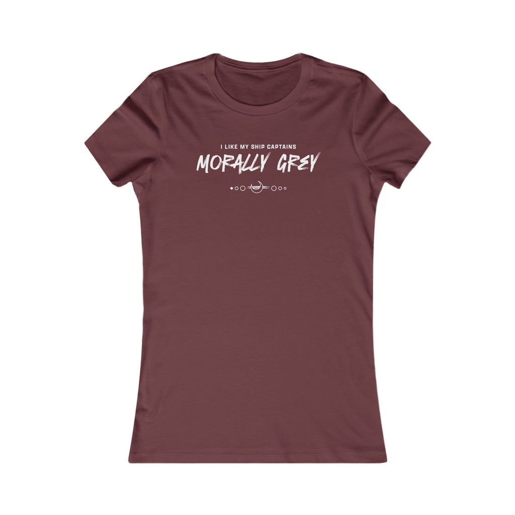 I Like My Ship Captains Morally Grey Women's Tee