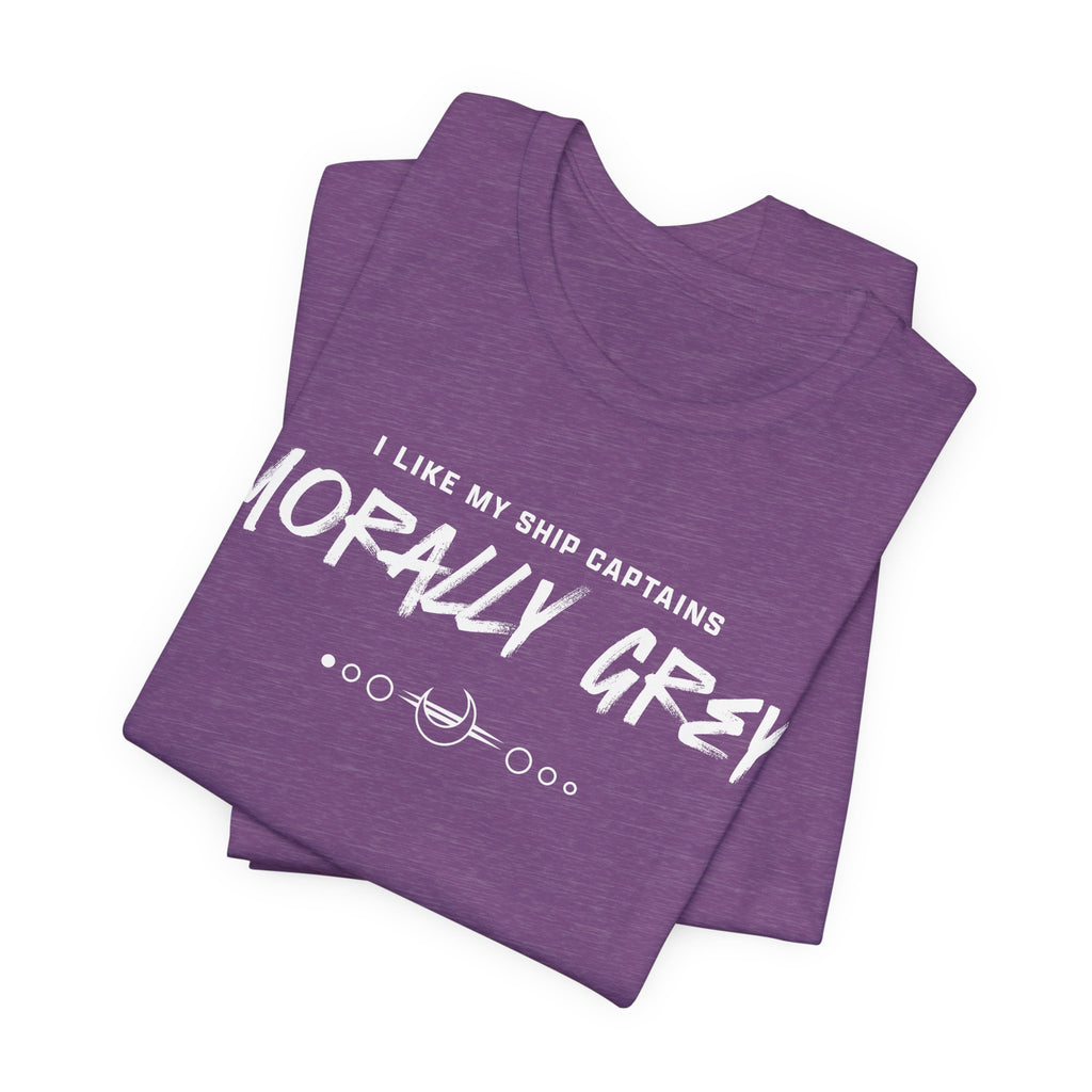 I Like My Ship Captains Morally Grey Tee - Heathers