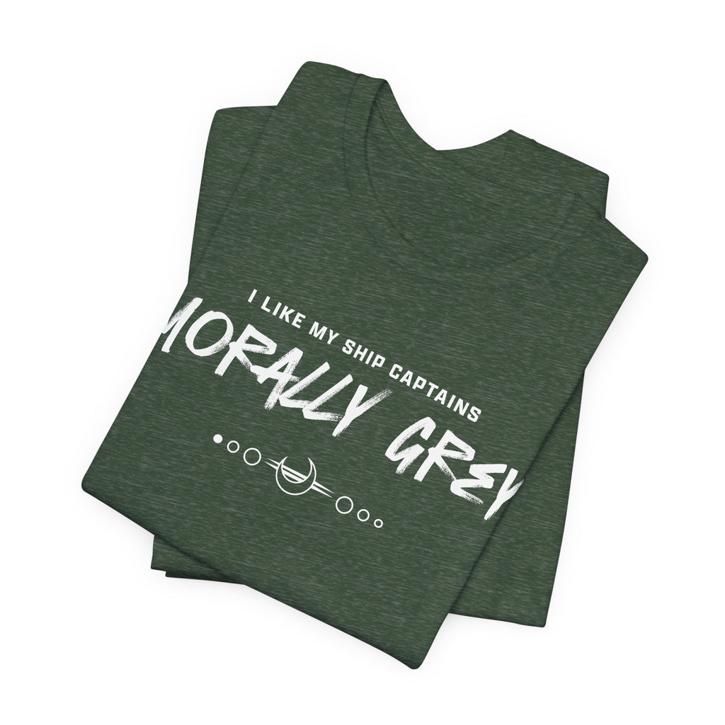 I Like My Ship Captains Morally Grey Tee - Heathers