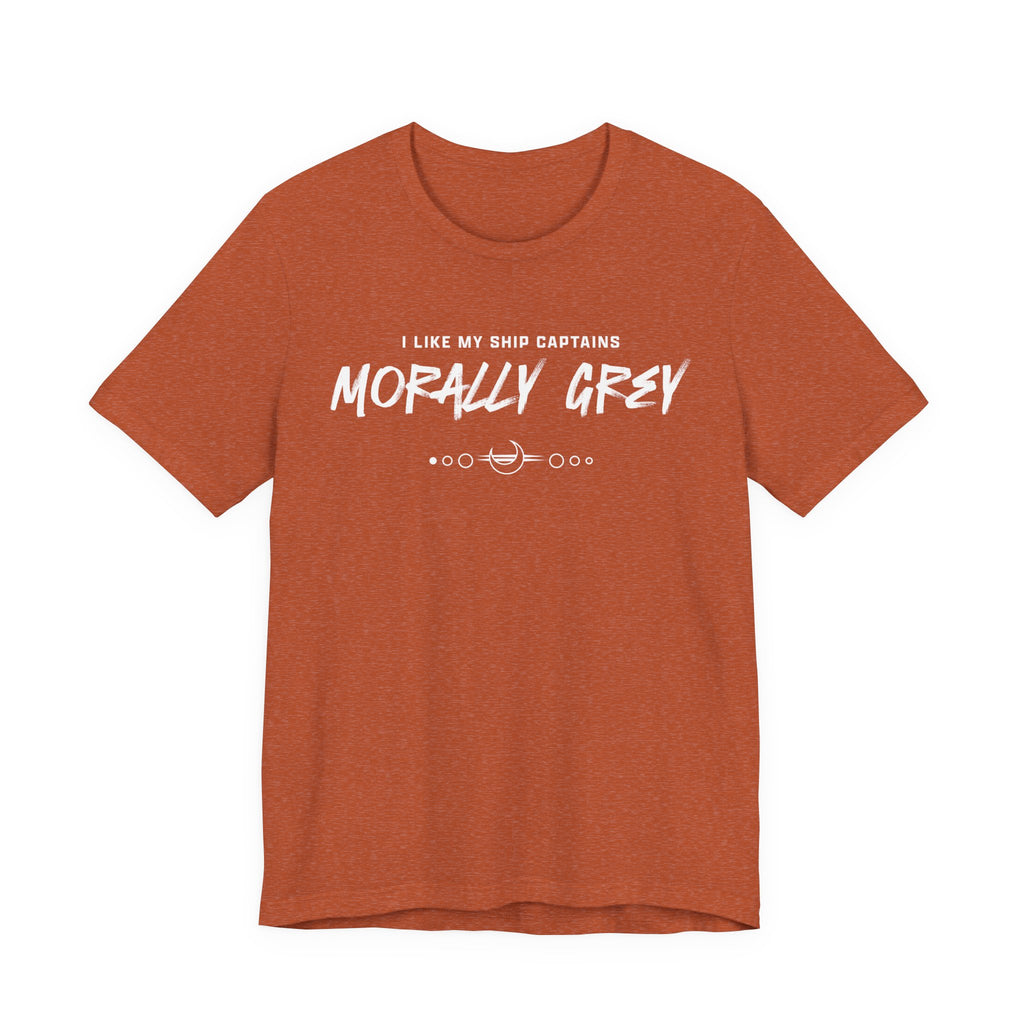 I Like My Ship Captains Morally Grey Tee - Heathers
