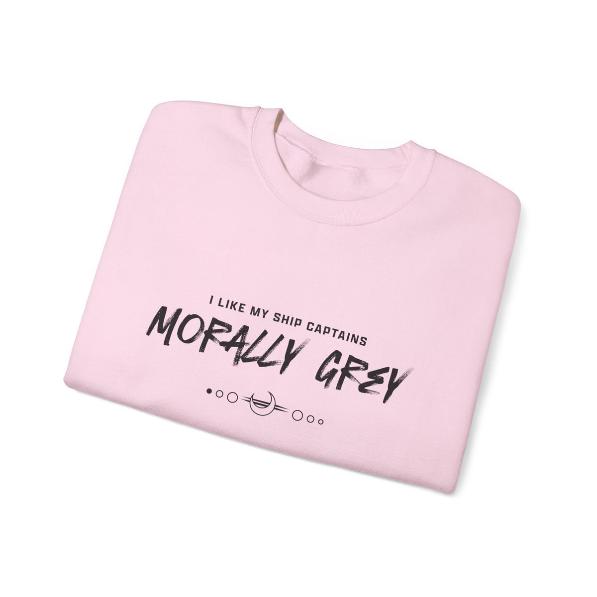 I Like My Ship Captains Morally Grey Crewneck Sweatshirt - Colors