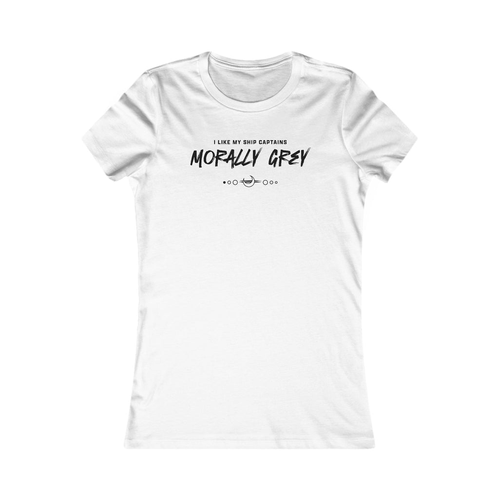 I Like My Ship Captains Morally Grey Women's Tee