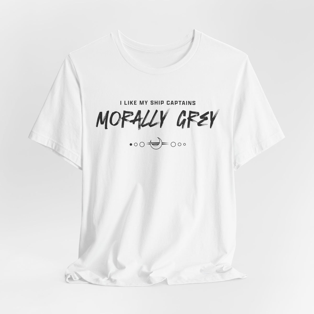 I Like My Ship Captains Morally Grey Tee