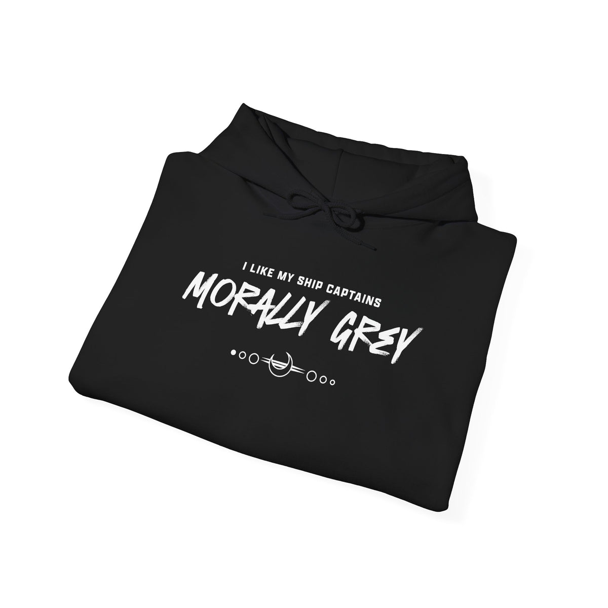 I Like My Ship Captains Morally Grey Hoodie