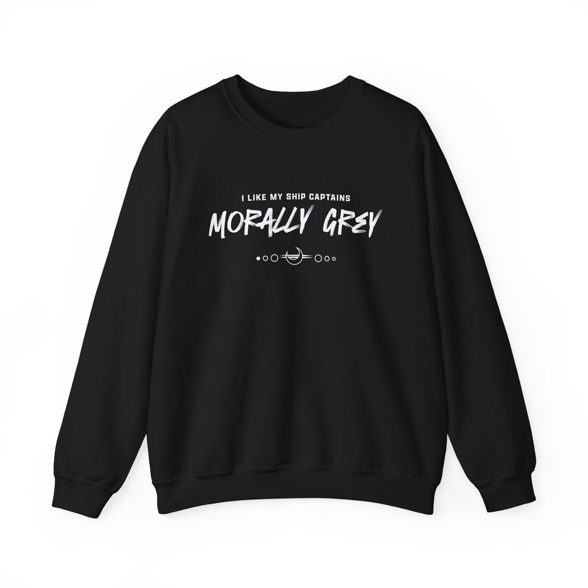 I Like My Ship Captains Morally Grey Crewneck Sweatshirt
