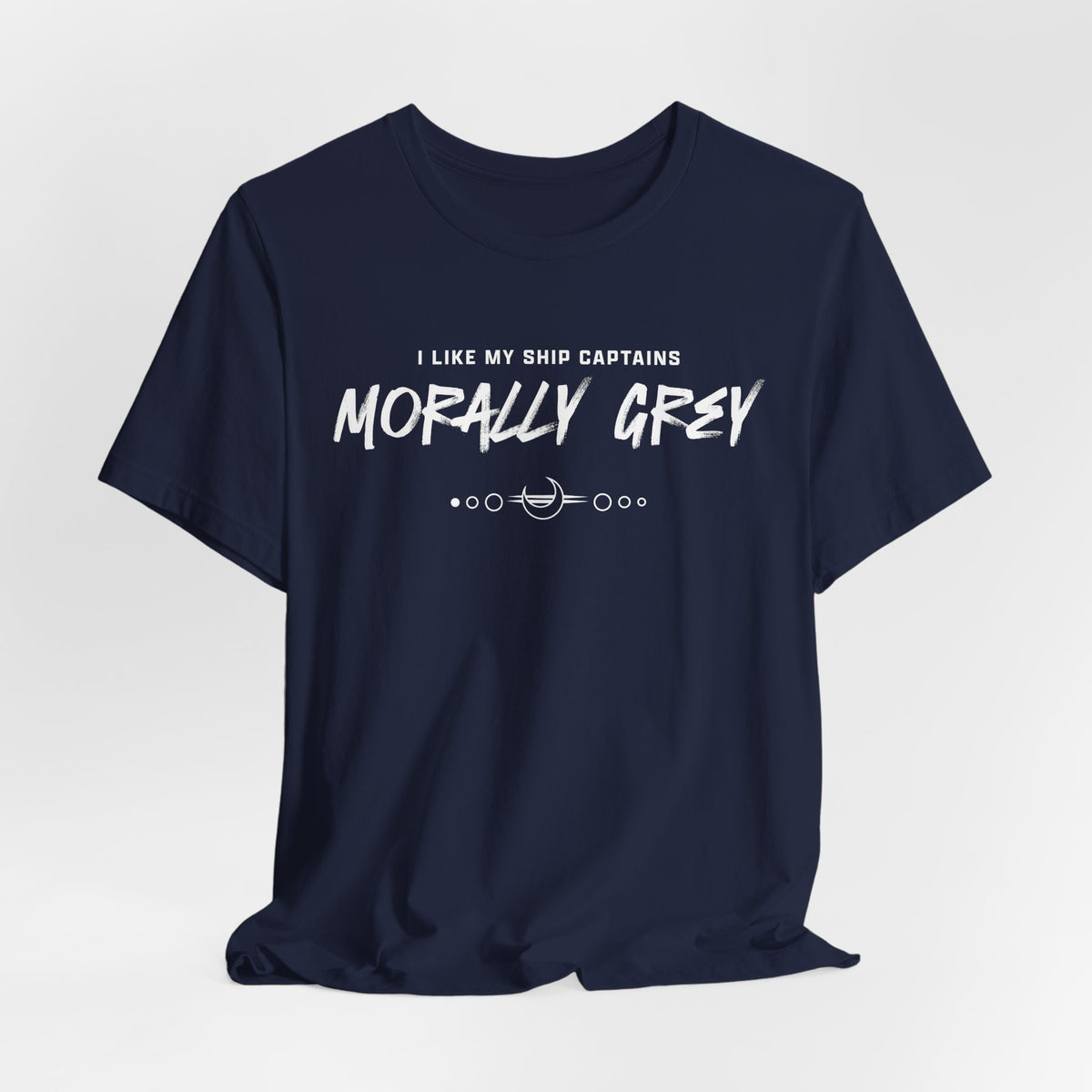 I Like My Ship Captains Morally Grey Tee