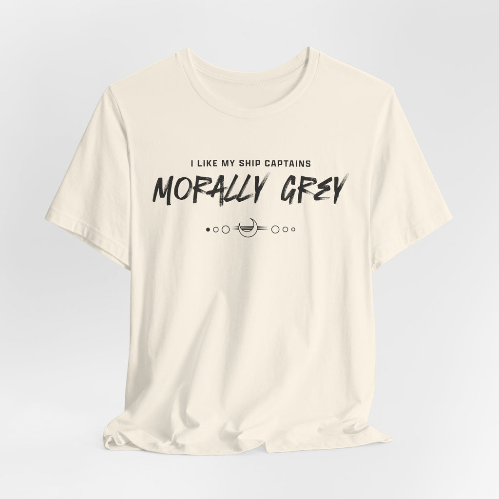 I Like My Ship Captains Morally Grey Tee