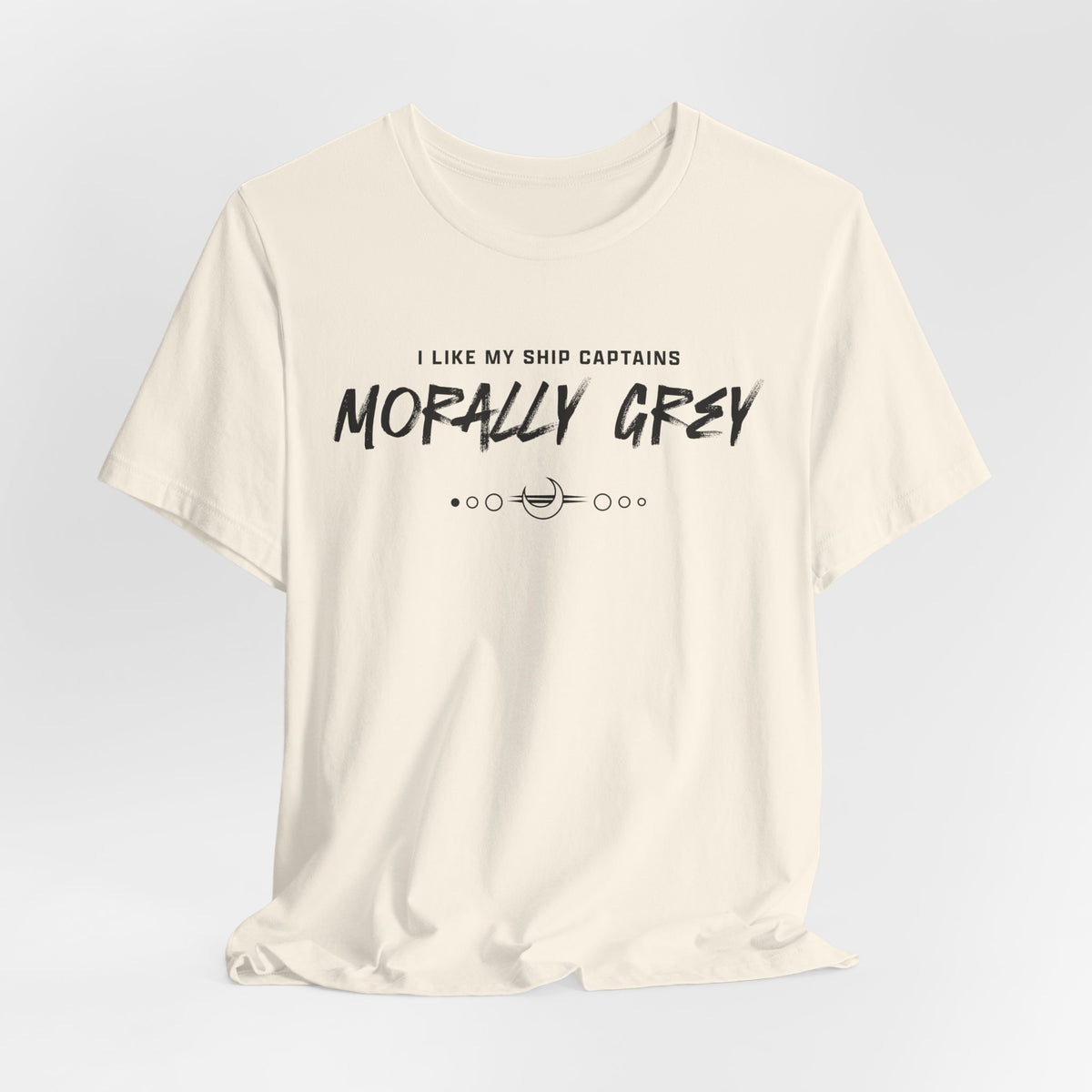 I Like My Ship Captains Morally Grey Tee