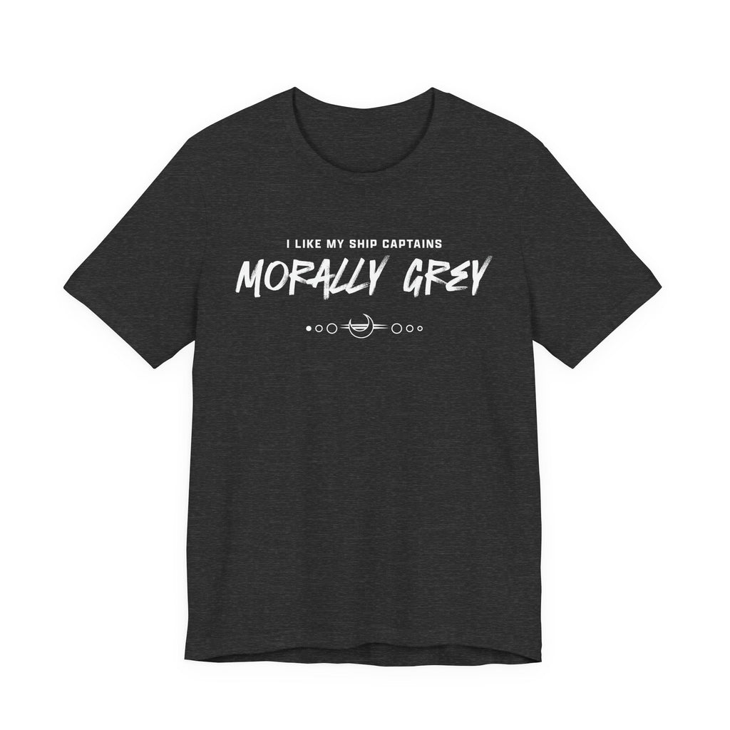 I Like My Ship Captains Morally Grey Tee
