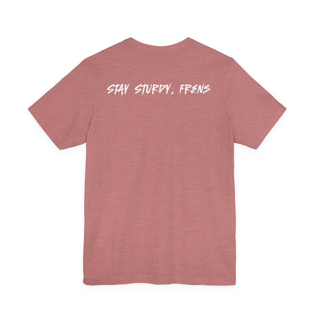 Stay Sturdy, Frens Crest Tee