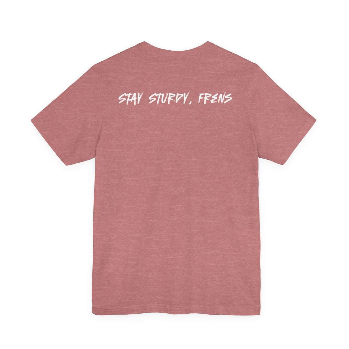 Stay Sturdy, Frens Crest Tee