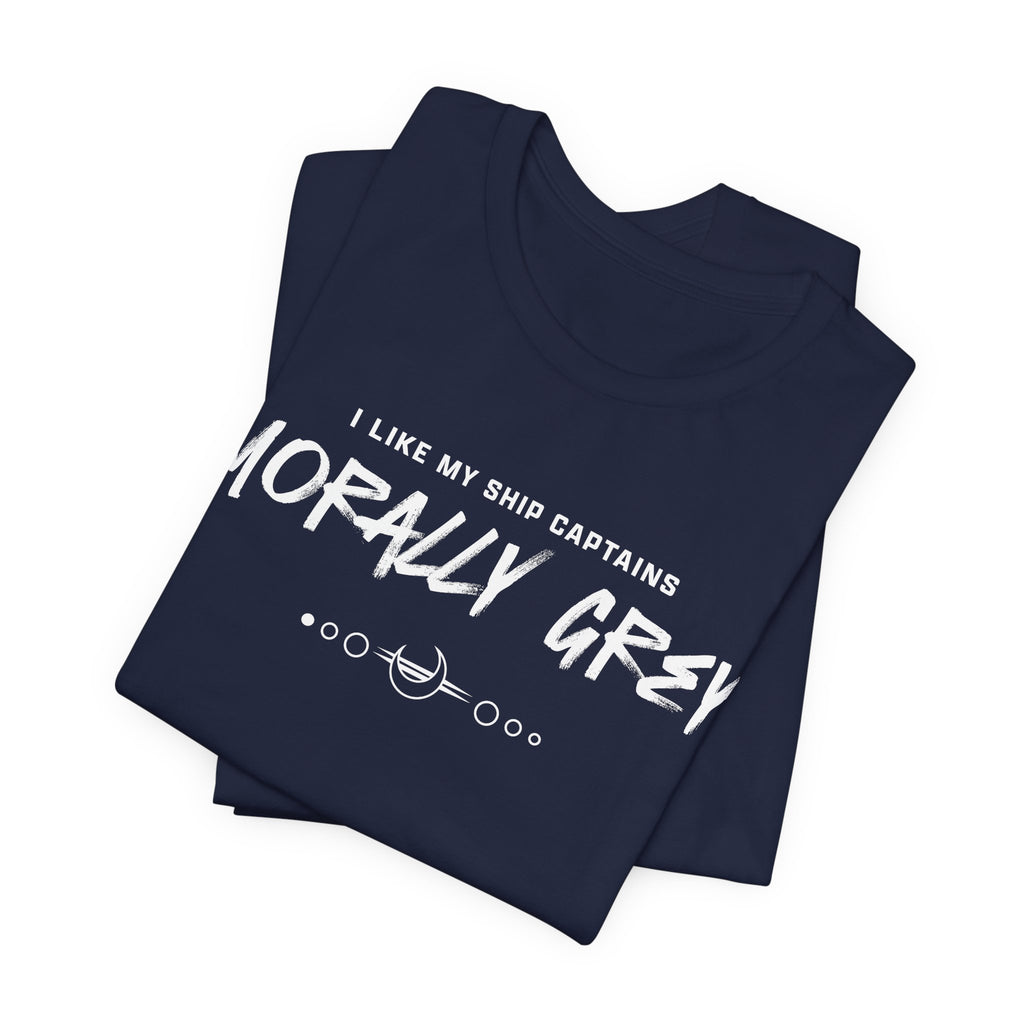 I Like My Ship Captains Morally Grey Tee