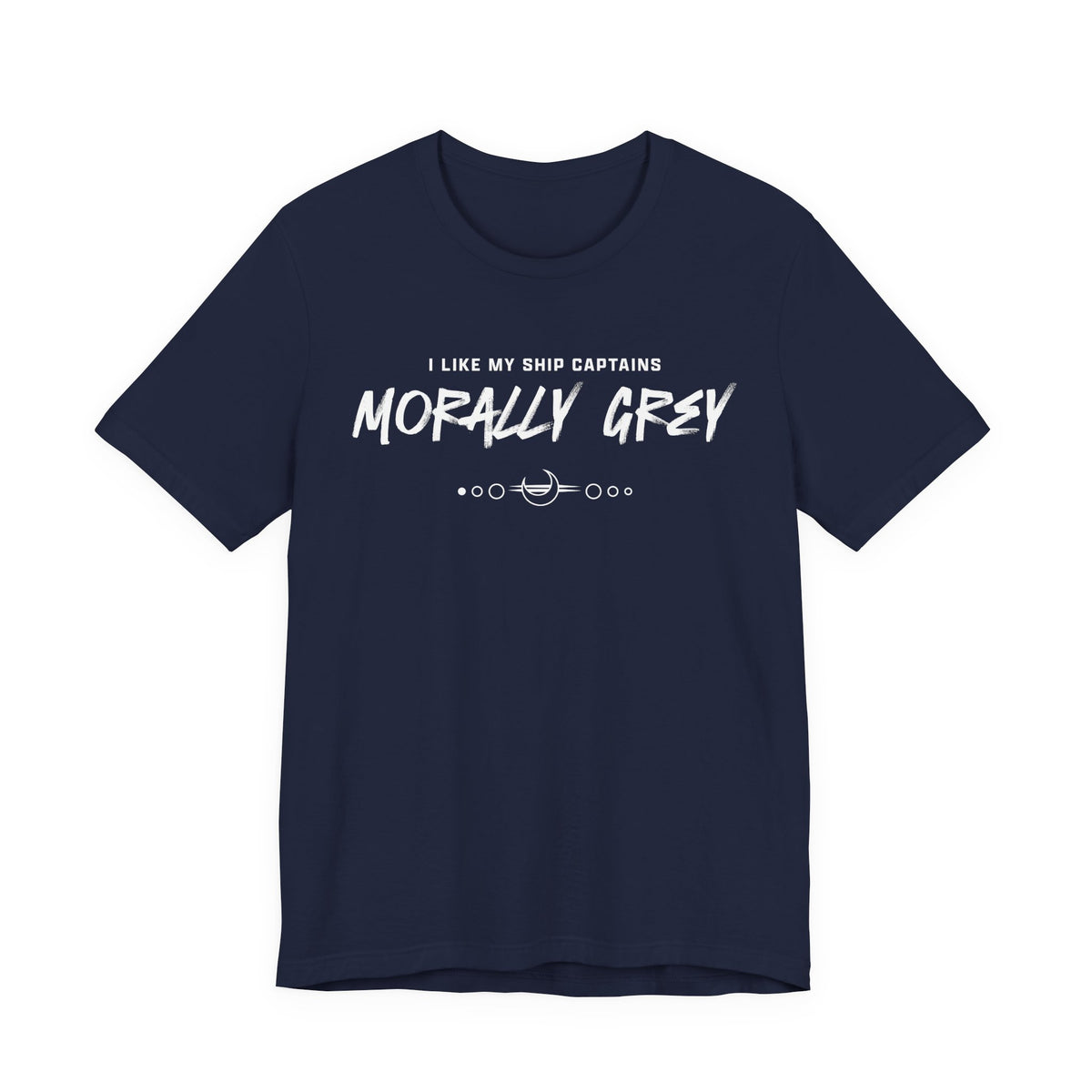 I Like My Ship Captains Morally Grey Tee