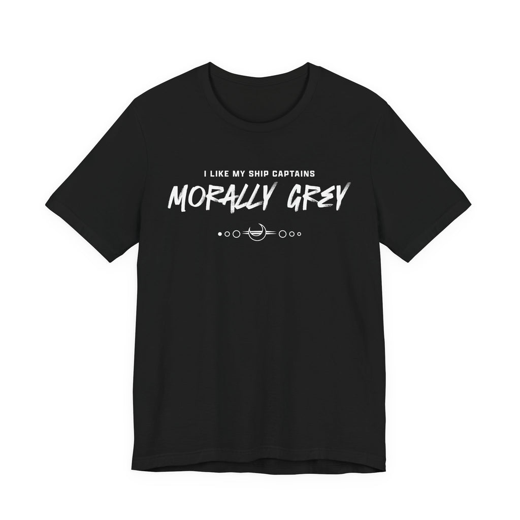 I Like My Ship Captains Morally Grey Tee