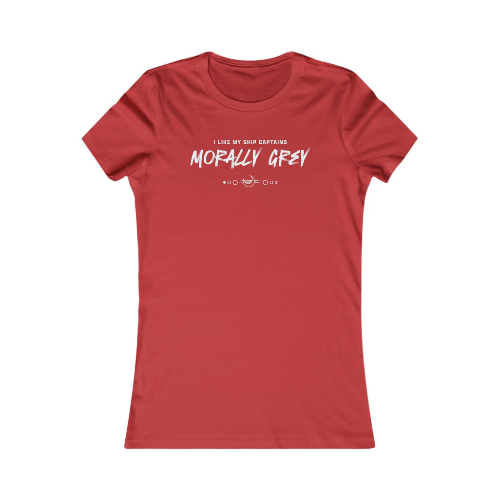 I Like My Ship Captains Morally Grey Women's Tee