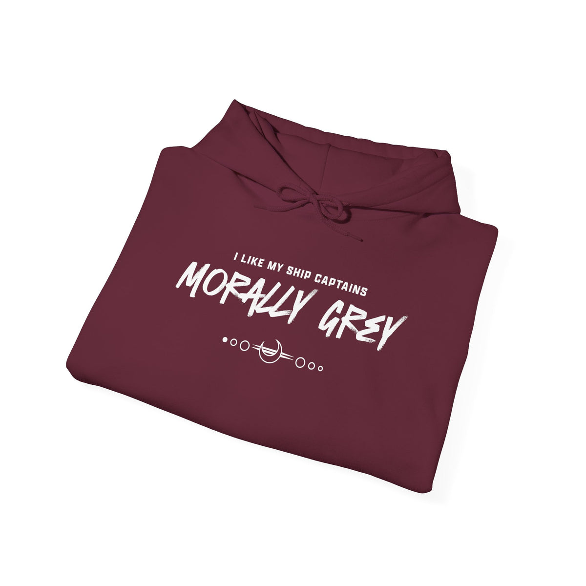 I Like My Ship Captains Morally Grey Hoodie