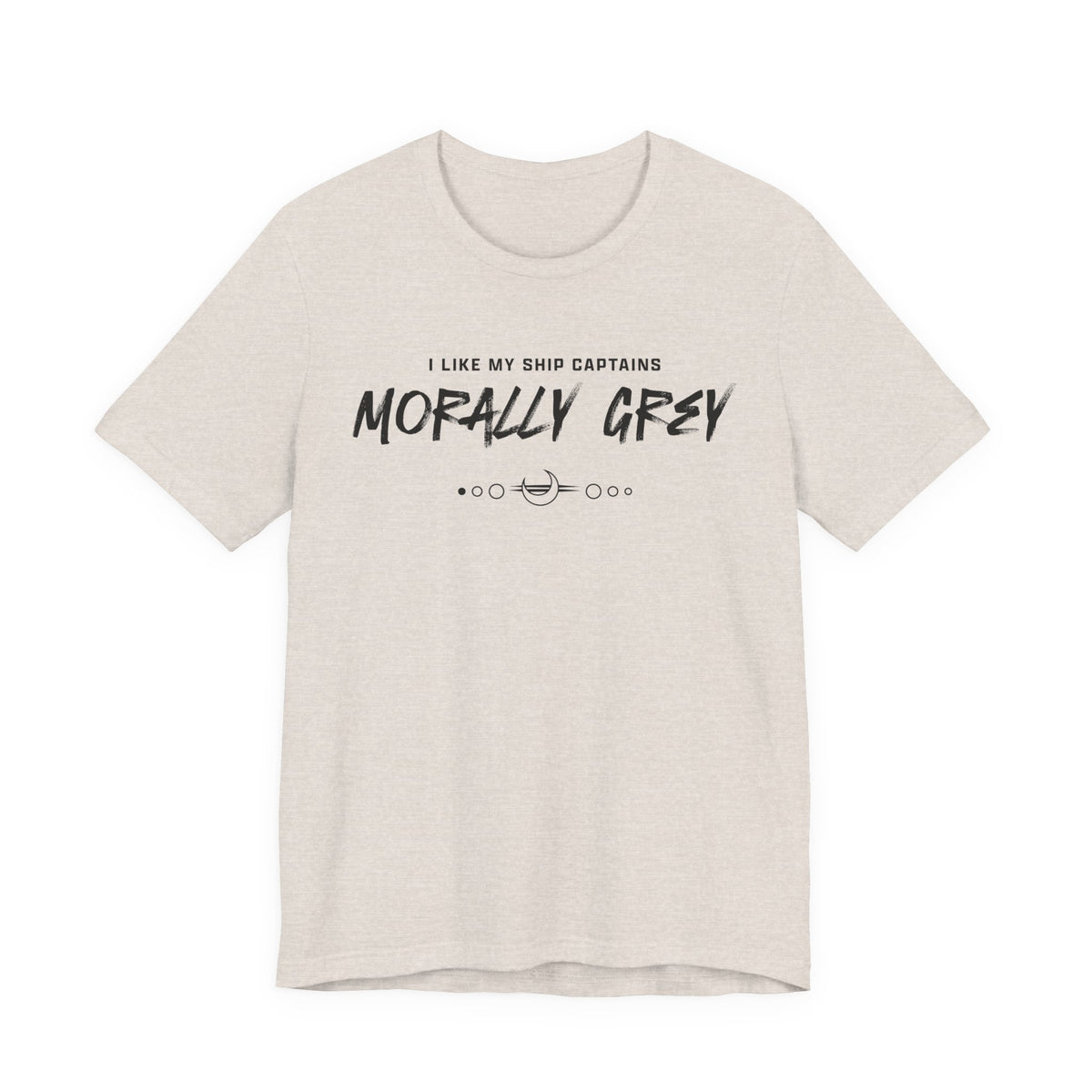 I Like My Ship Captains Morally Grey Tee