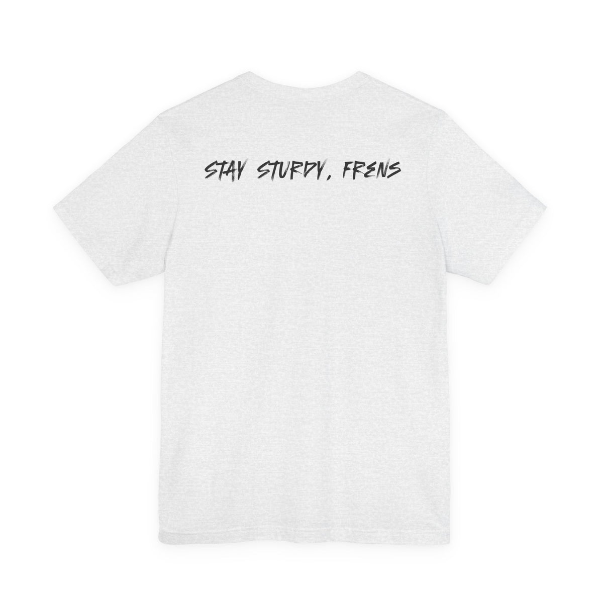 Stay Sturdy, Frens Crest Tee