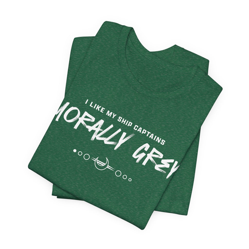 I Like My Ship Captains Morally Grey Tee - Heathers
