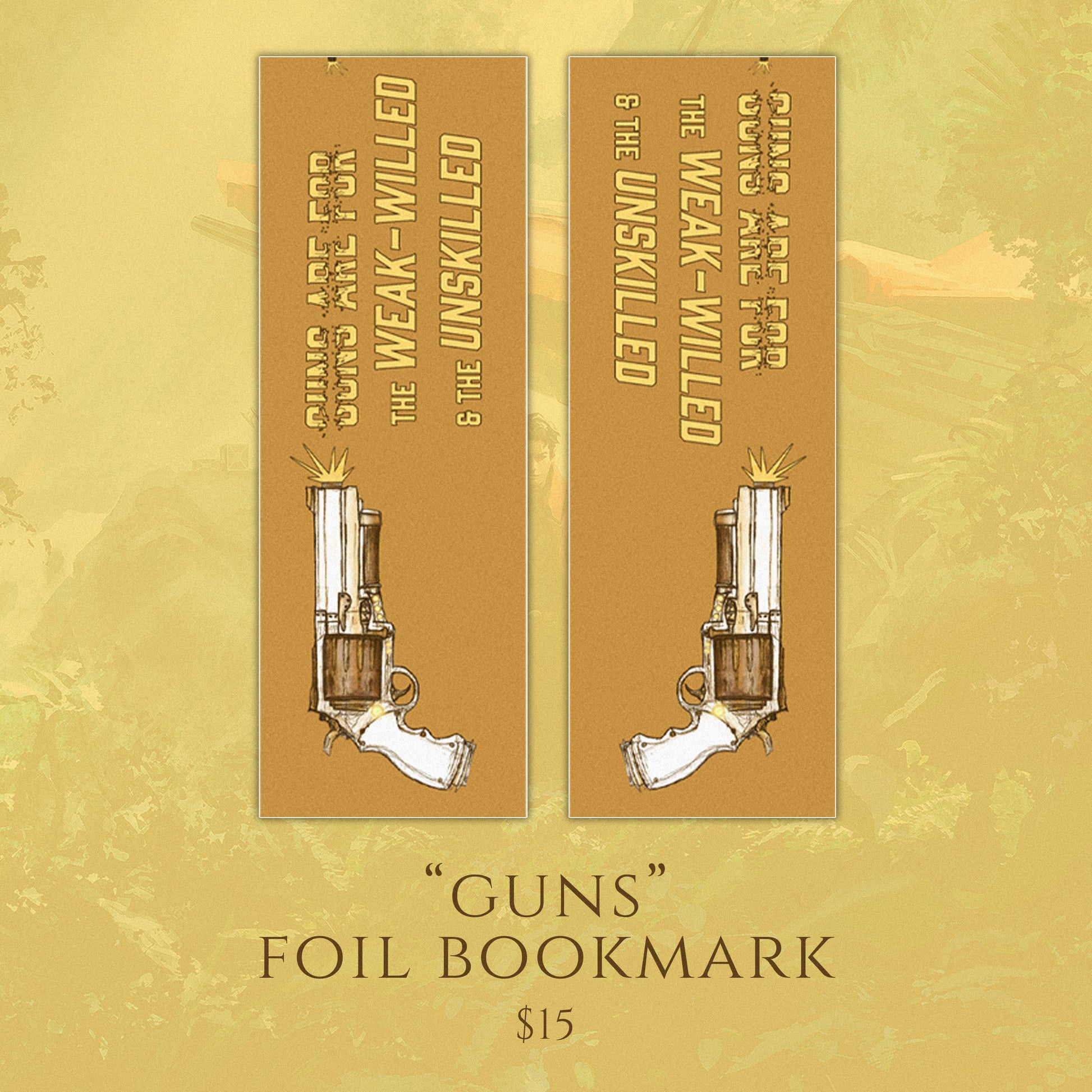 "Guns" Foil Bookmark (Pre-Order)