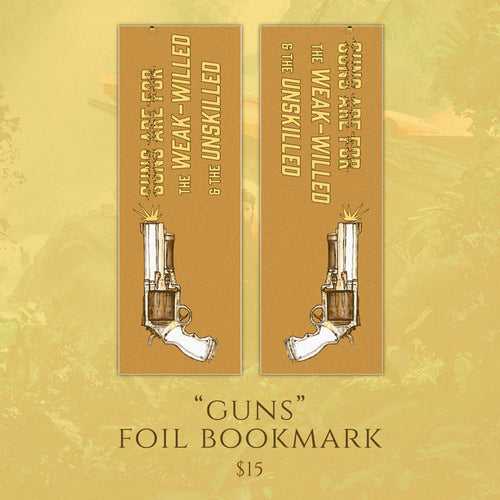 "Guns" Foil Bookmark (Pre-Order)