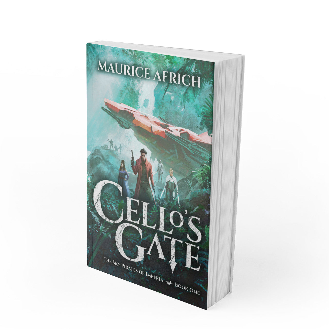 Unsigned Edition: Cello's Gate (The Sky Pirates of Imperia 1) by Maurice Africh