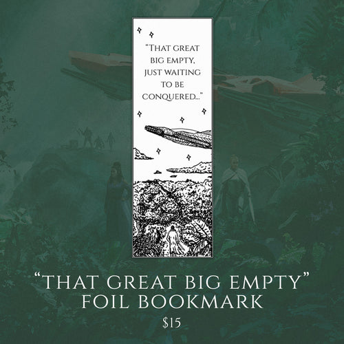 "That Great Big Empty" Foil Bookmark (Pre-Order)